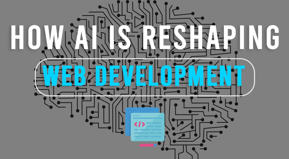 AI Reshaping Web Development