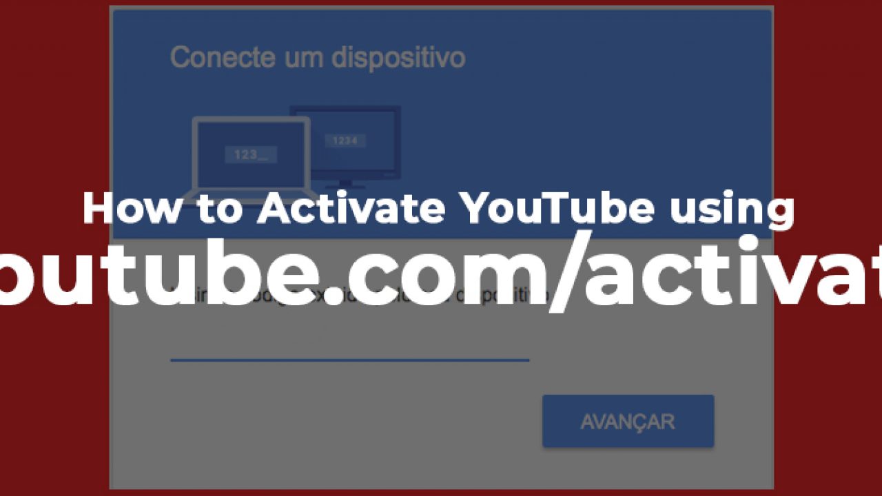 Youtube For Different Devices Using The Www Youtube Com Activate Link