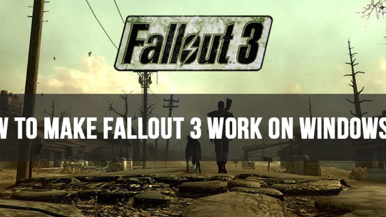 fallout 3 has stopped working windows 10