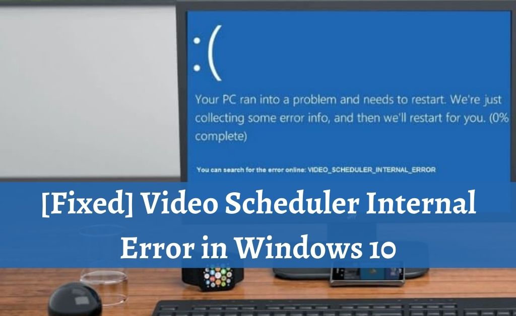 Video Scheduler Internal Error