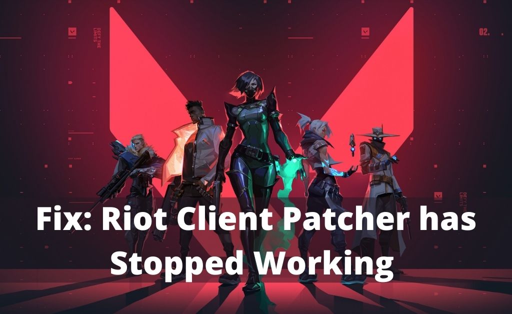 riot client patcher has stopped working