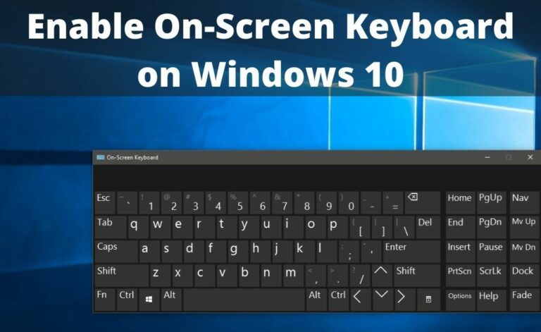 How To Enable The On-Screen Keyboard Windows 10?