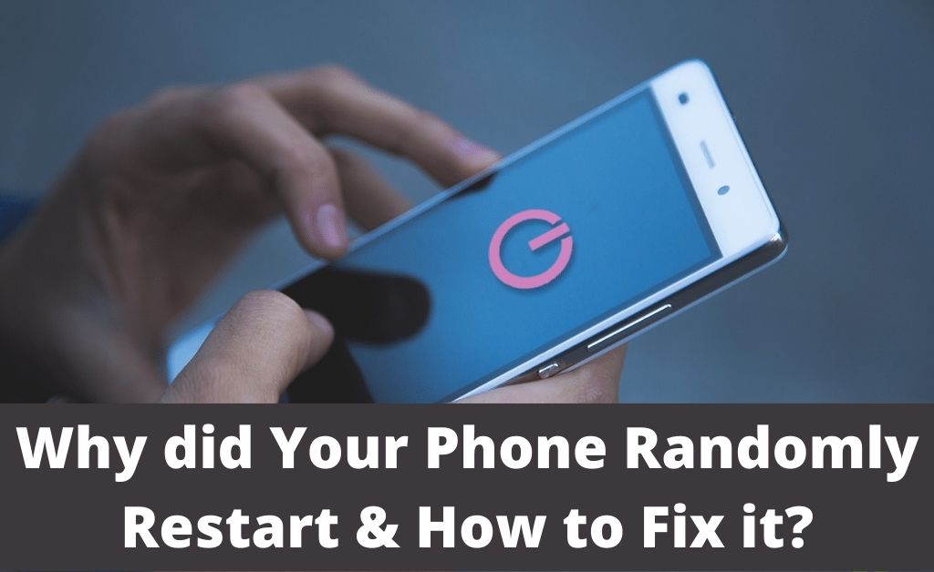 why-did-my-phone-randomly-restart-how-to-fix-it