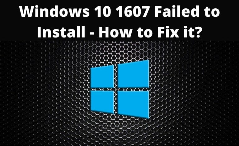 Windows 10 1607 Failed To Install - How To Fix It? [5 Methods]