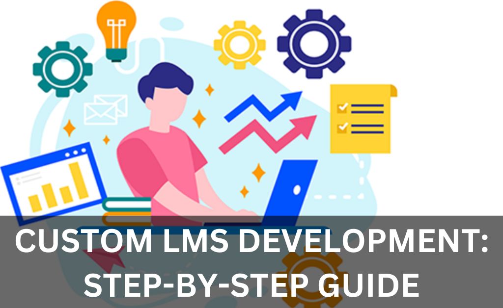 CUSTOM LMS DEVELOPMENT