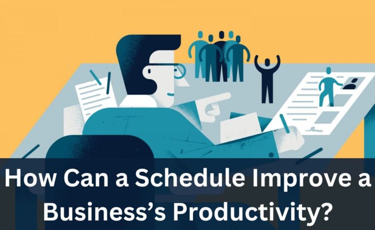 how-can-a-schedule-improve-a-business-s-productivity