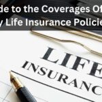 A Guide to the Coverages Offered by Life Insurance Policies