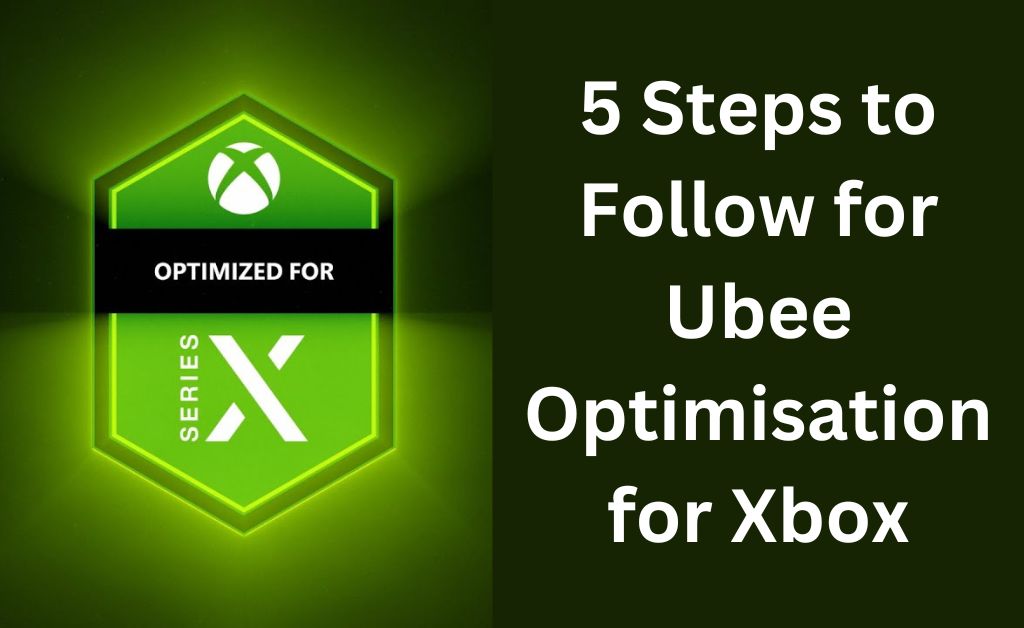 ubee optimise for xbox